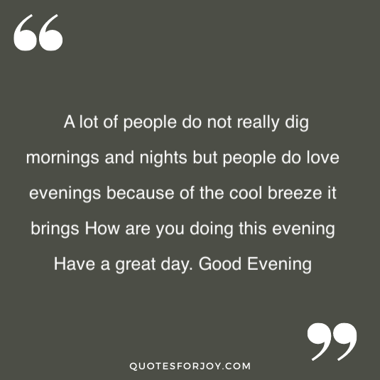 Good Evening Quotes for Him Her 8