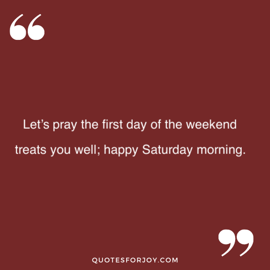 Happy Saturday quotes 9