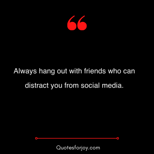 hangout with friends quotes 10