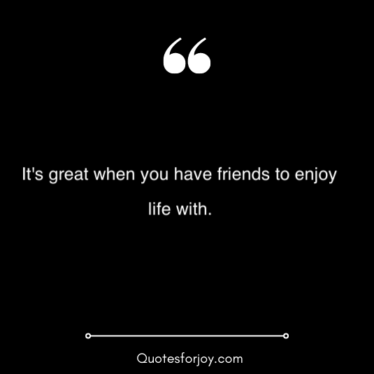 hangout with friends quotes 2