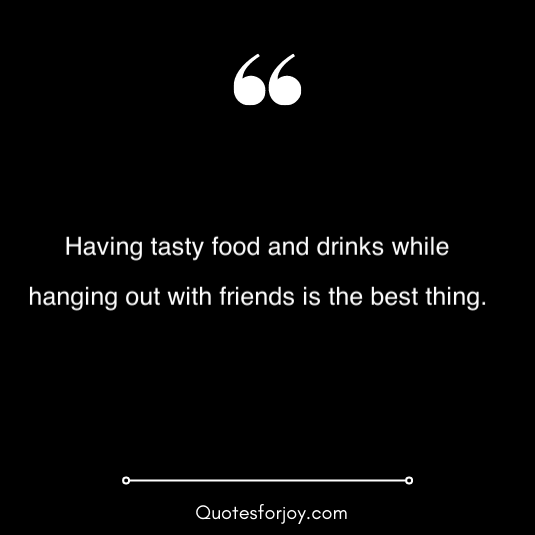 hangout with friends quotes 6