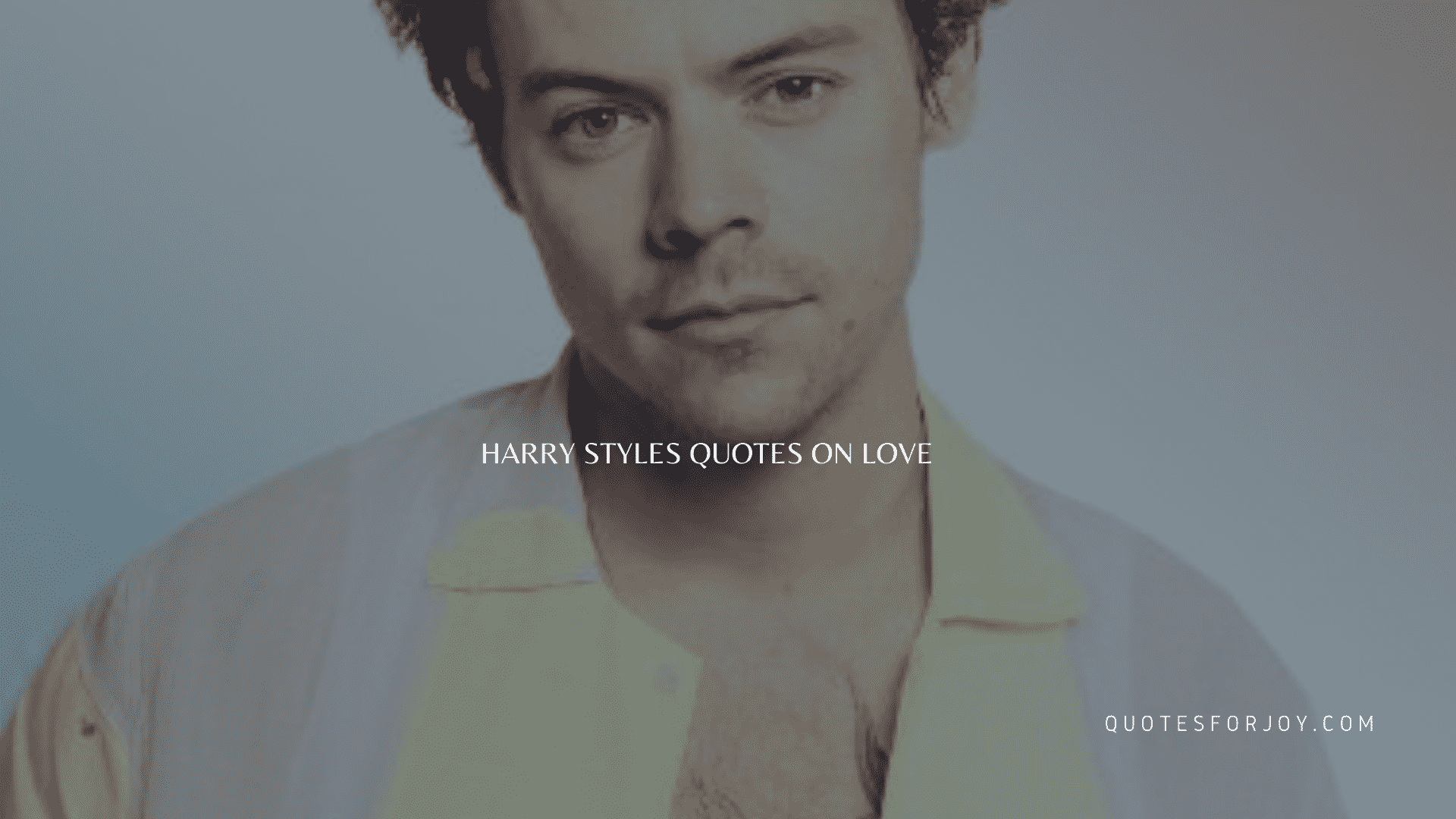 harry styles quotes on LOVE