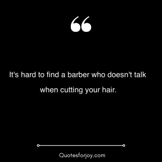 lovely and inspirational barber quotes 11