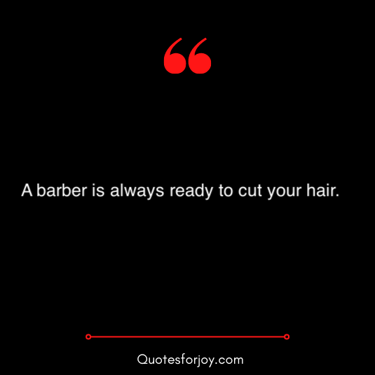 lovely and inspirational barber quotes 16