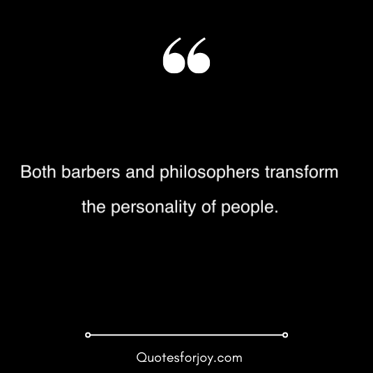 lovely and inspirational barber quotes 18