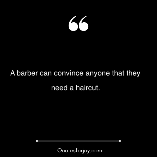 lovely and inspirational barber quotes 19