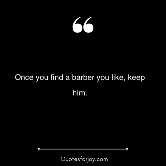 lovely and inspirational barber quotes 2