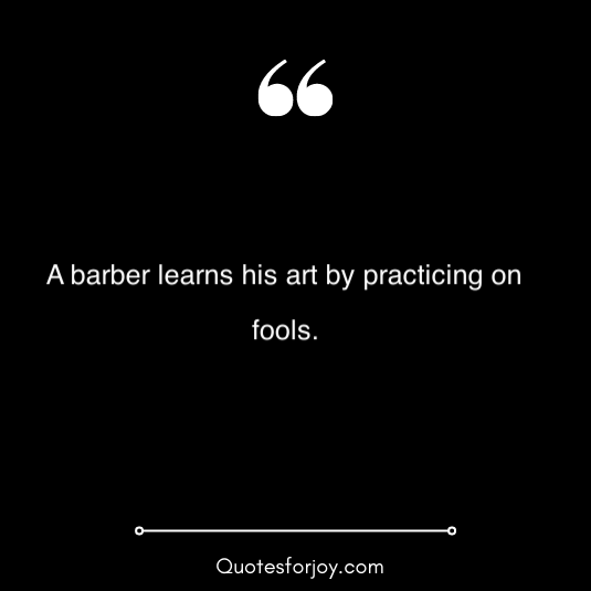 lovely and inspirational barber quotes 25