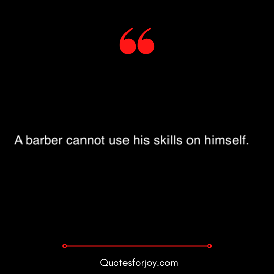 lovely and inspirational barber quotes 9