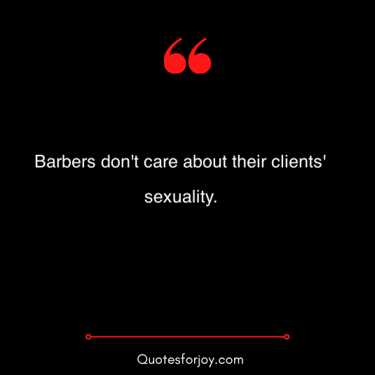 lovely barber quotes
