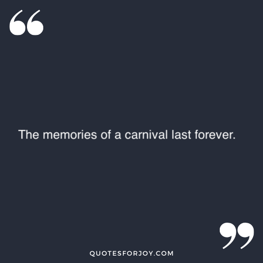 carnival quotes 6