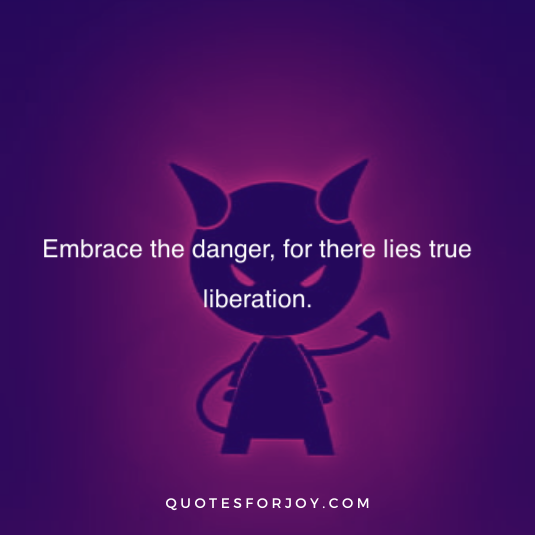 Dangerous Quotes 16