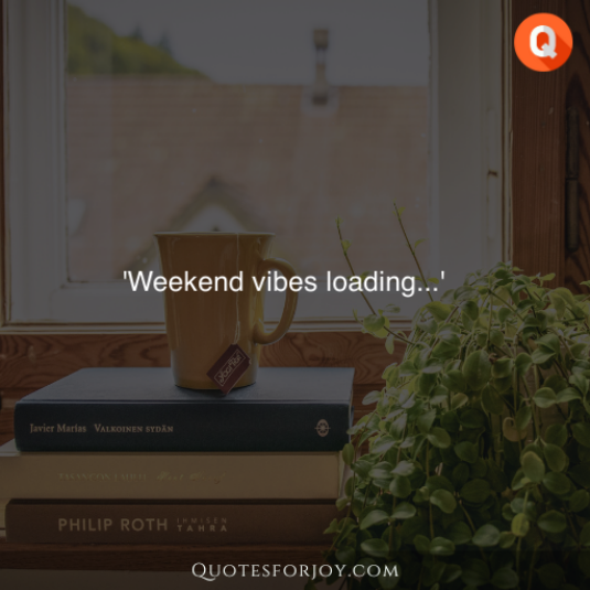 Happy Weekend Quotes