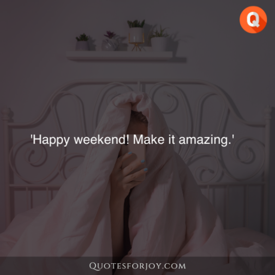 Weekend Quotes 16
