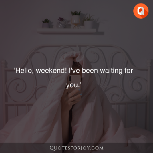 Weekend Quotes 2