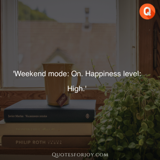 Weekend Quotes 28