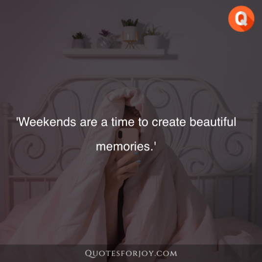 Weekend Quotes 30
