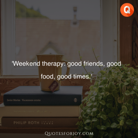 Weekend Quotes 34