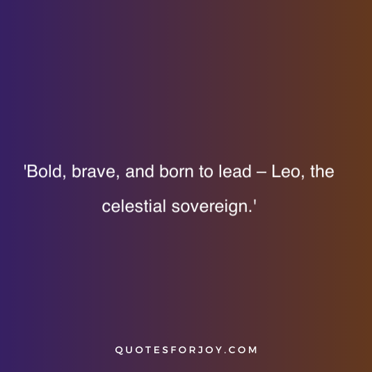 Quotes for the Leo Zodiac Sign 36