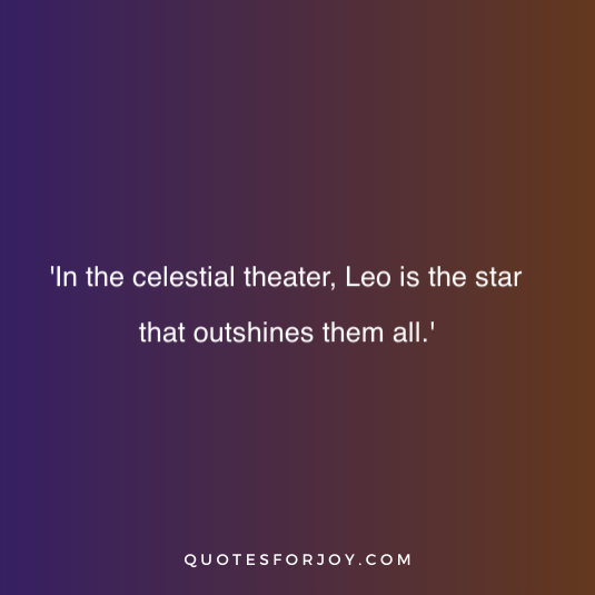 Quotes for the Leo Zodiac Sign 40