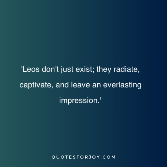 Quotes for the Leo Zodiac Sign 43