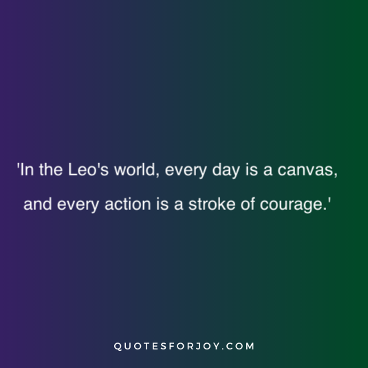 Quotes for the Leo Zodiac Sign 45