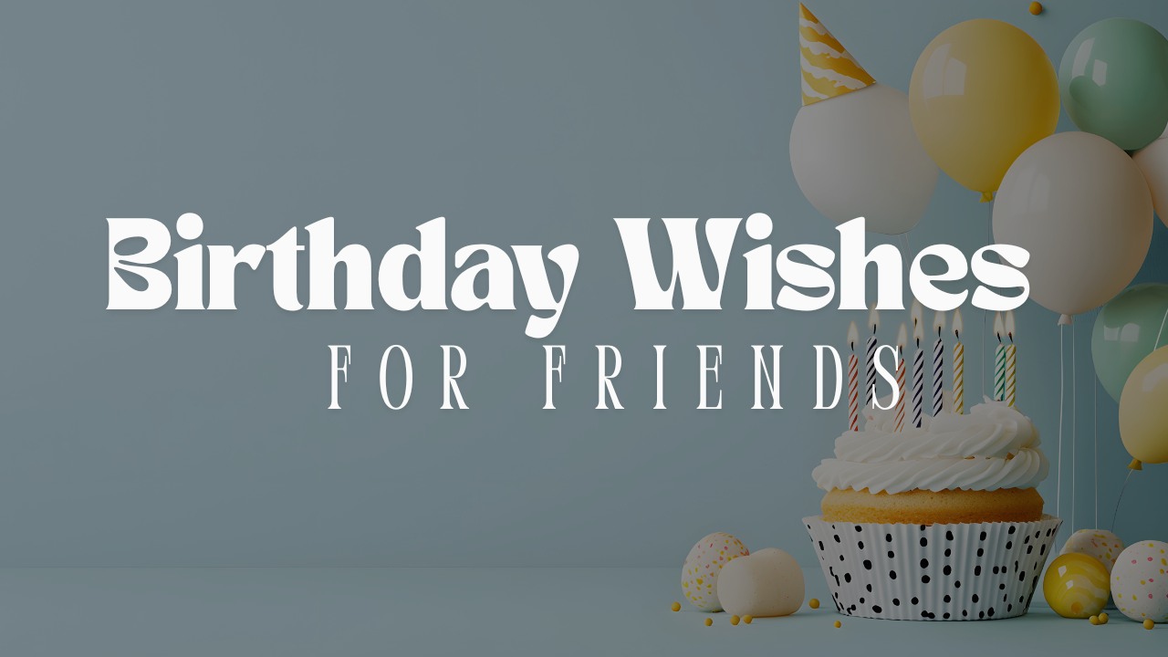 Birthday Wishes for Friends