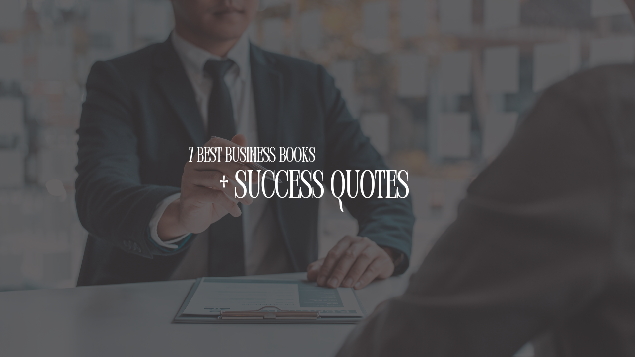 7 Best Business Books + Success Quotes That Built CEOs