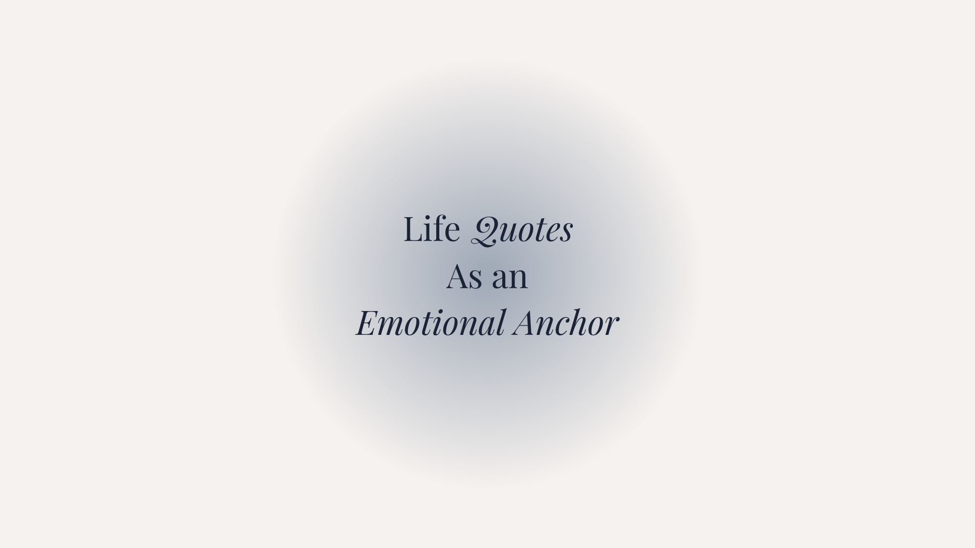 Life Quotes as an Emotional
