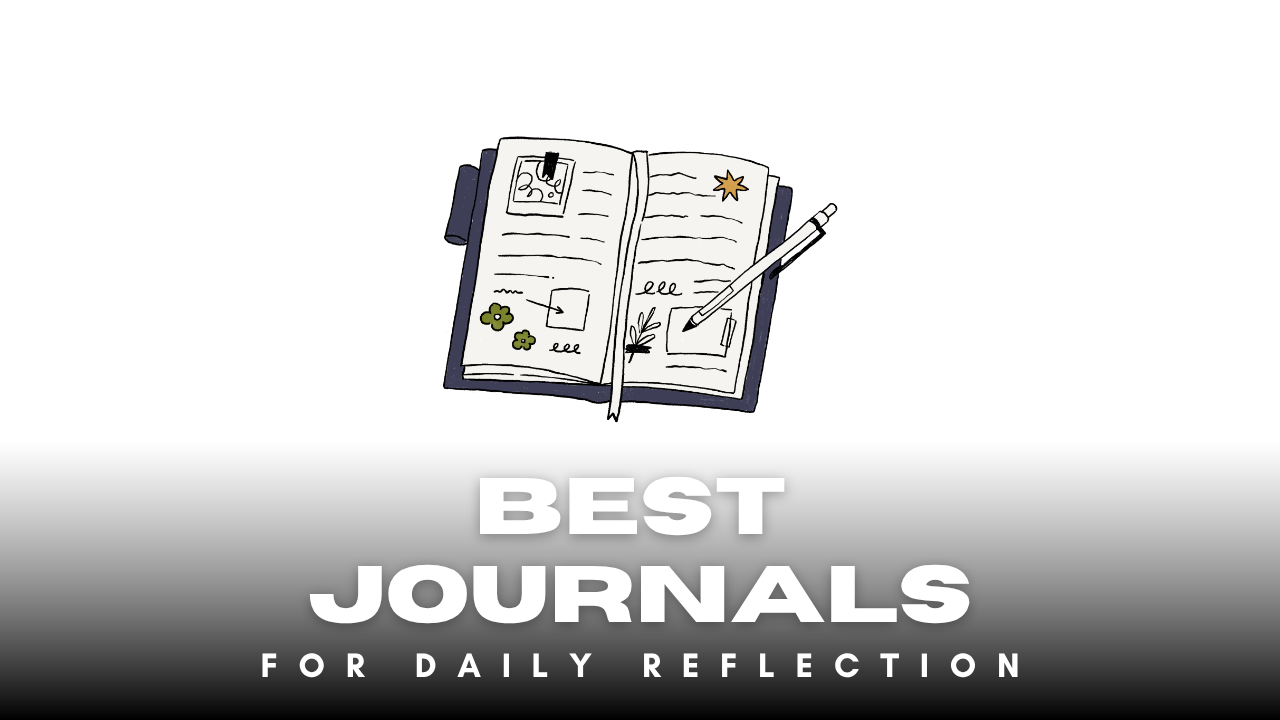 Best Journals for Daily Reflection
